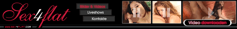 Sex4flat, Livesexshows, Hardoce Bilder und Videos, Sexkontakte, Sex Flatrate Angebot